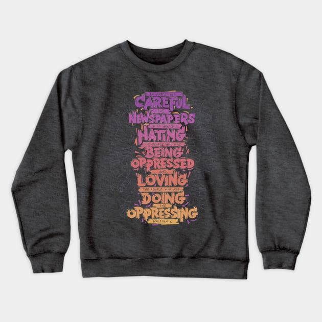 Malcolm X Hating The Oppressed Crewneck Sweatshirt by polliadesign